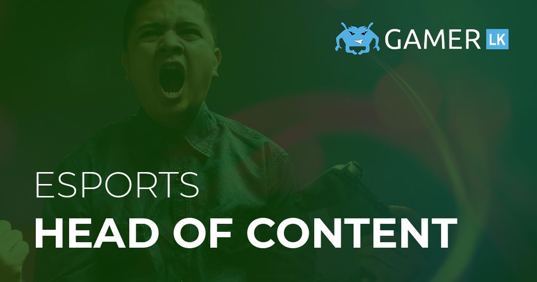 Head of Esports Content at Gamer.LK