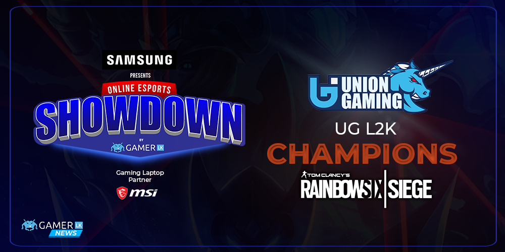 UG L2K සුපුරුදු පරිදි නැවත වතාවක් Rainbow Six Siege කිරුළ Samsung Online Esports Showdown තරඟාවලියේදීත් ලබාගැනීමට සමත් වේ