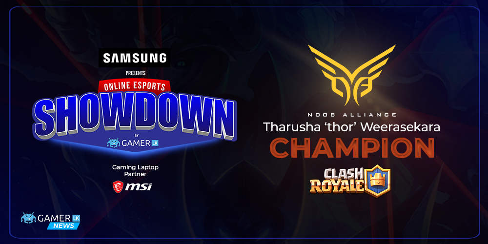 Tharusha ‘thor’ Weerasekara Samsung Online Esports Showdown හි Clash Royale ශුරයා බවට පත්වේ